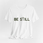 Be Still Ultra Cotton Short Sleeve Tee
