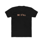 Be Still Lightweight Graphic Tee