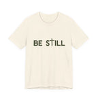 Be Still Ultra Cotton Short Sleeve Tee