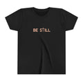 Be Still Youth Tee
