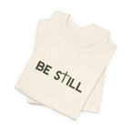 Be Still Ultra Cotton Short Sleeve Tee