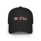 Be Still Baseball Cap