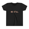 Be Still Youth Tee
