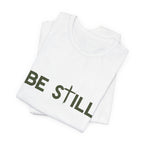 Be Still Ultra Cotton Short Sleeve Tee