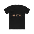 Be Still Lightweight Graphic Tee
