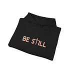 Be Still Hoodie