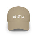 Be Still Baseball Cap