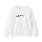 Be Still Crewneck Sweatshirt