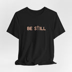 Be Still Ultra Cotton Short Sleeve Tee