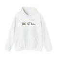 Be Still Hoodie