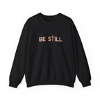 Be Still Crewneck Sweatshirt