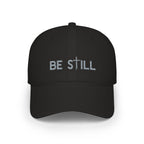 Embroidered Be Still Baseball Cap
