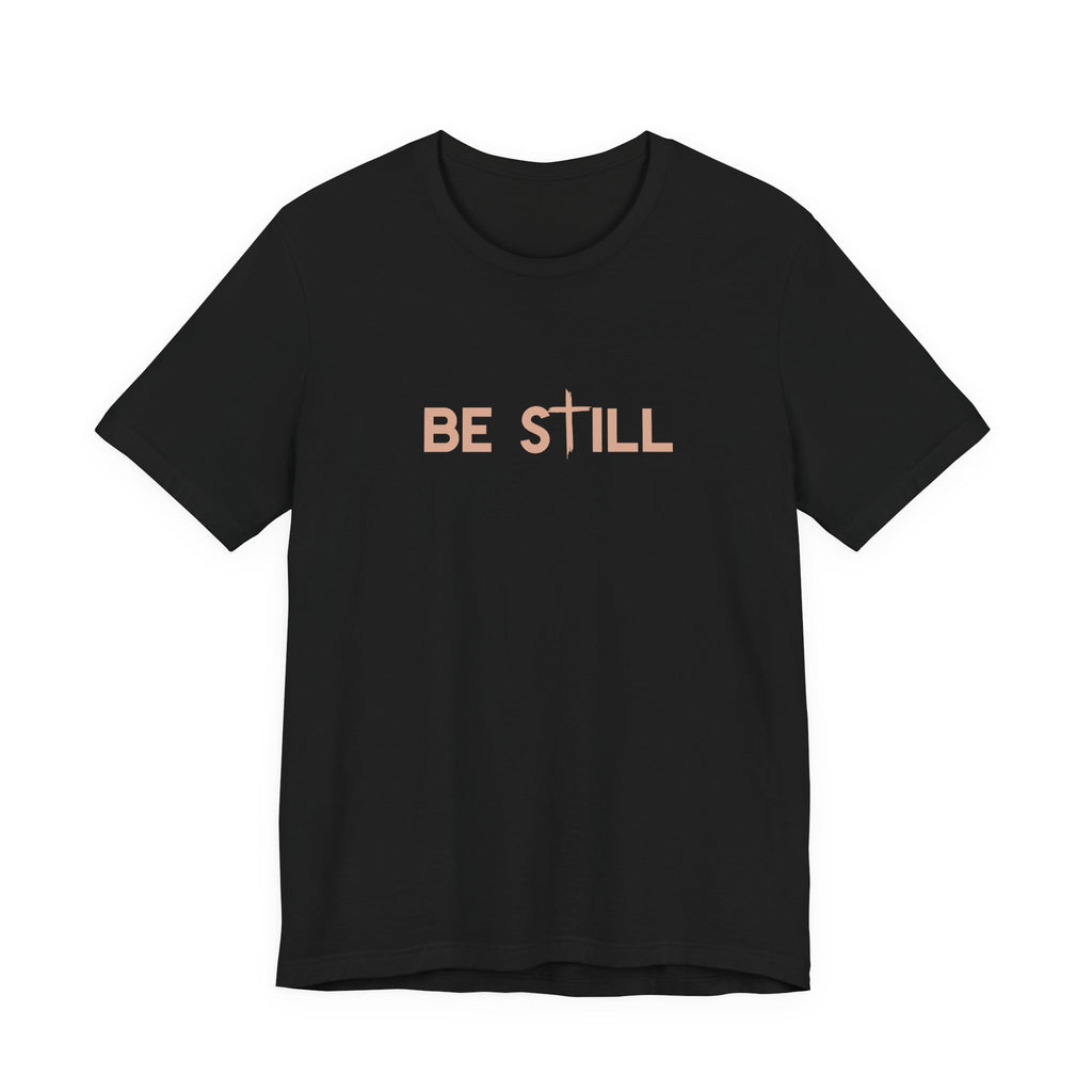Be Still Ultra Cotton Short Sleeve Tee