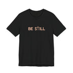 Be Still Ultra Cotton Short Sleeve Tee