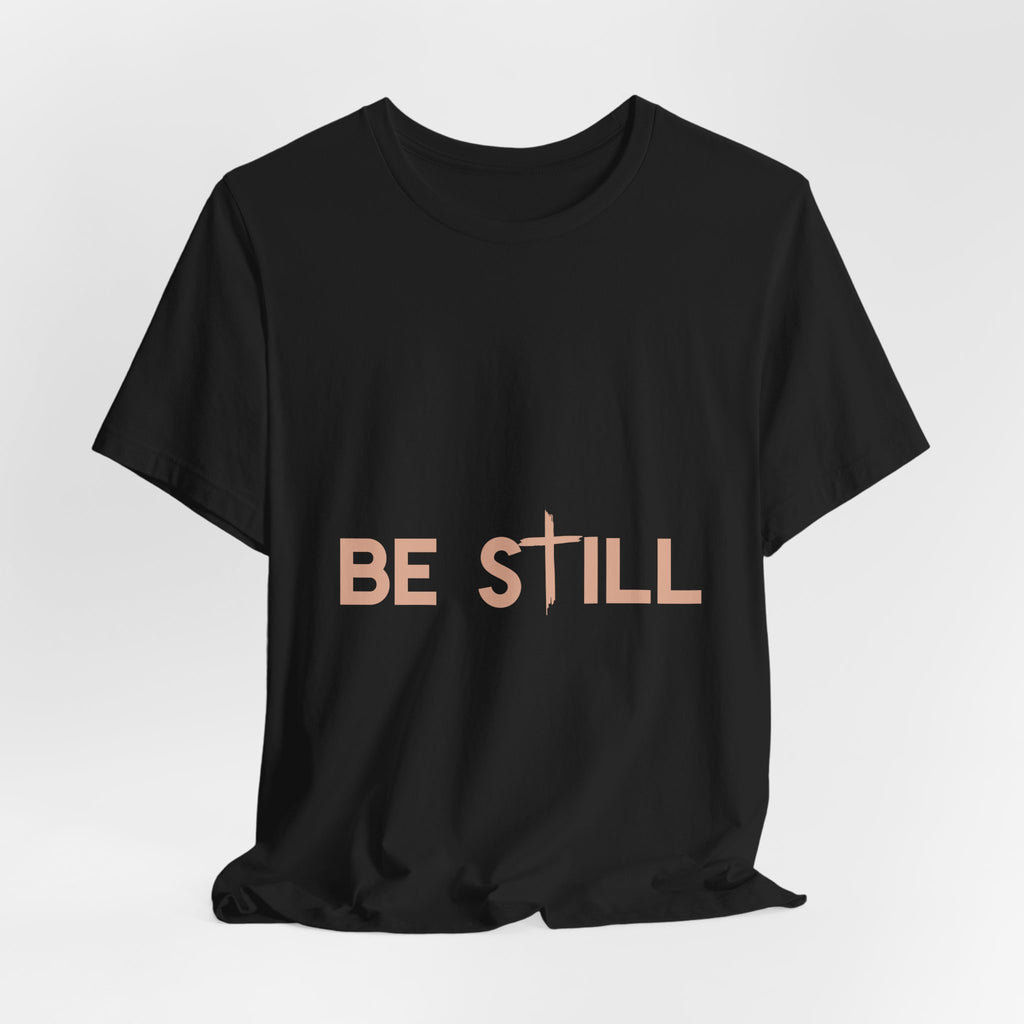 Be Still Ultra Cotton Short Sleeve Tee