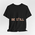 Be Still Ultra Cotton Short Sleeve Tee