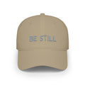 Embroidered Be Still Baseball Cap
