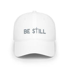Embroidered Be Still Baseball Cap