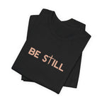 Be Still Ultra Cotton Short Sleeve Tee