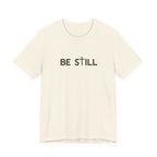 Be Still Ultra Cotton Short Sleeve Tee