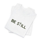 Be Still Ultra Cotton Short Sleeve Tee
