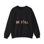 Be Still Crewneck Sweatshirt