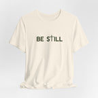 Be Still Ultra Cotton Short Sleeve Tee